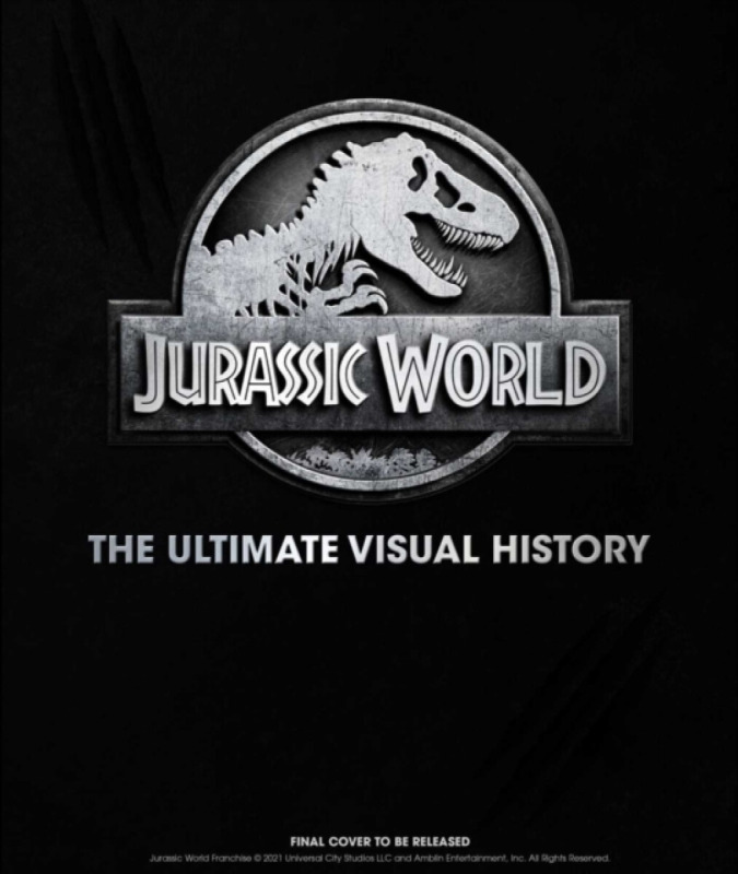 Jurassic World: The Ultimate Visual History - James Mottram