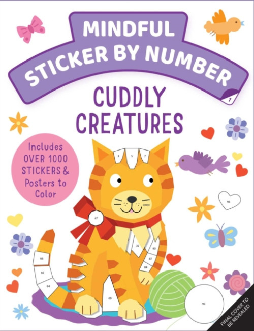 Mindful Sticker By Number: Cuddly Creatures, (Sticker Books for Kids, Activity Books for Kids, Mindful Books for Kids, Animal Books for Kids) INSIGHT EDITIONS