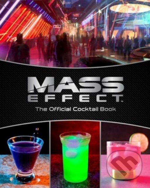 Mass Effect: The Official Cocktail Book INSIGHT EDITIONS