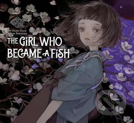 The Girl Who Became a Fish: Maiden's Bookshelf - Osamu Dazai, Nekosuke (Ilustrátor) - kniha z kategorie Fantasy