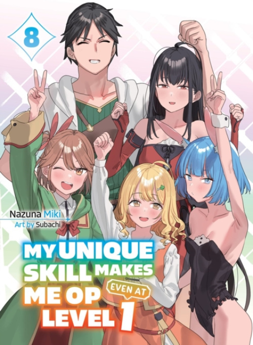 Vertical Inc. My Unique Skill Makes Me OP even at Level 1 Vol 8 (light novel) - Miki, Nazuna a Subachi