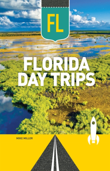 Adventure Publications, Incorporated Florida Day Trips - Miller, Mike