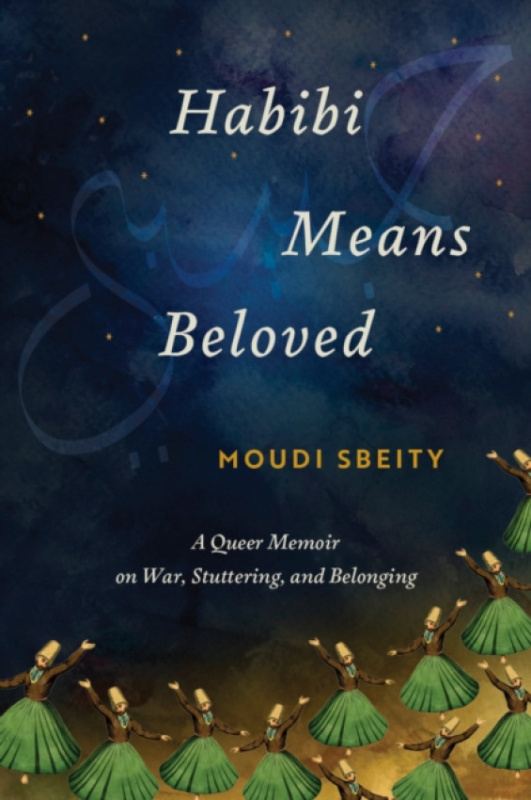 The University of Utah Press Habibi Means Beloved - Sbeity, Moudi