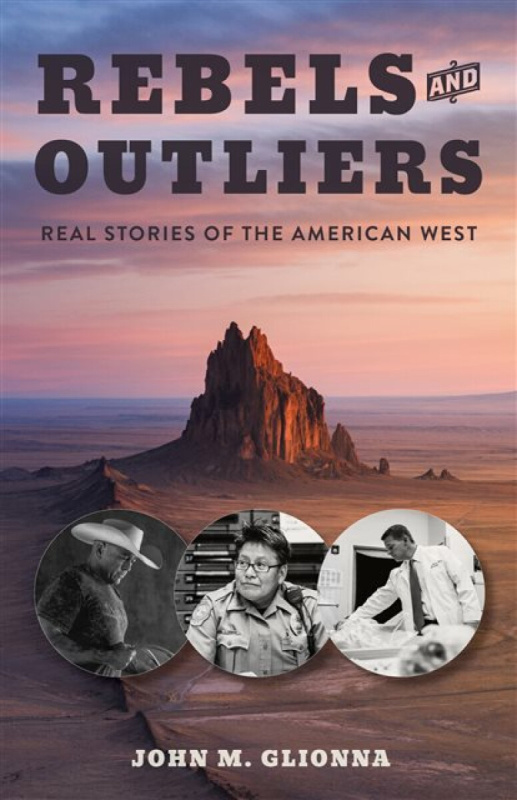 University of Nevada Press Rebels and Outliers - Glionna, John M