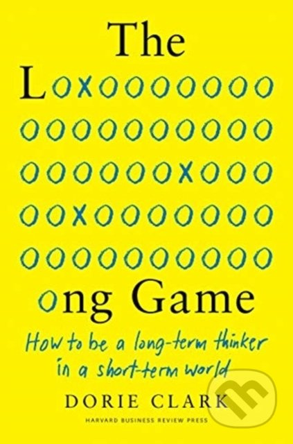 The Long Game (How to Be a Long-Term Thinker in a Short-Term World) - kniha z kategorie Byznys a management