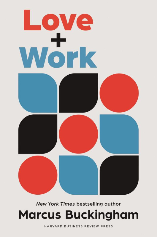 Love + Work (How to Find What You Love, Love What You Do, and Do It for the Rest of Your Life) - kniha z kategorie Psychologie
