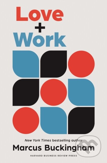Love + Work (How to Find What You Love, Love What You Do, and Do It for the Rest of Your Life) - kniha z kategorie Psychologie