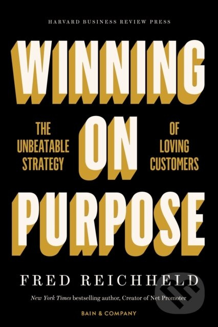 Winning on Purpose (The Unbeatable Strategy of Loving Customers) - kniha z kategorie Byznys a management