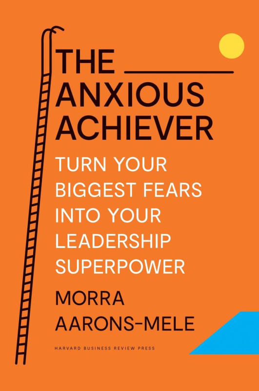 The Anxious Achiever (Turn Your Biggest Fears into Your Leadership Superpower) - kniha z kategorie Byznys a management