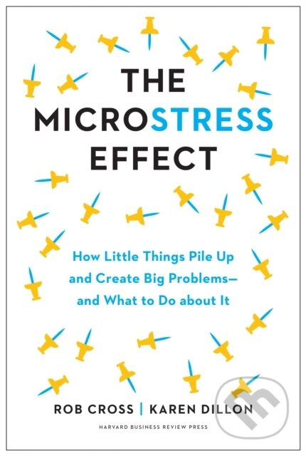 The Microstress Effect (How Small Things Create Big Problems-and What You Can Do about It) - kniha z kategorie Motivace a seberozvoj