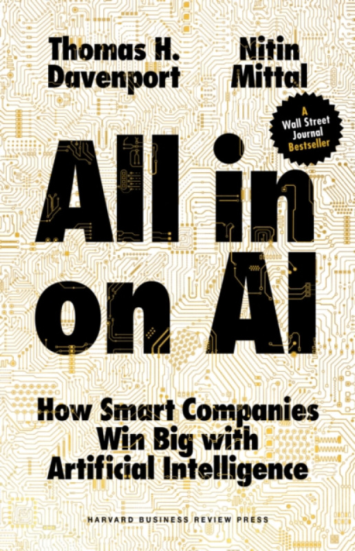 All-in On AI (How Smart Companies Win Big with Artificial Intelligence) - Nitin Mittal, Thomas H. Davenport