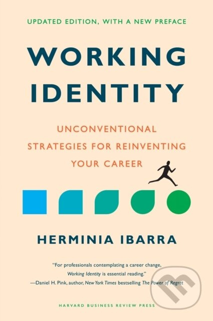 Working Identity (Unconventional Strategies for Reinventing Your Career, Updated Edition) - kniha z kategorie Humanitní a společenské vědy