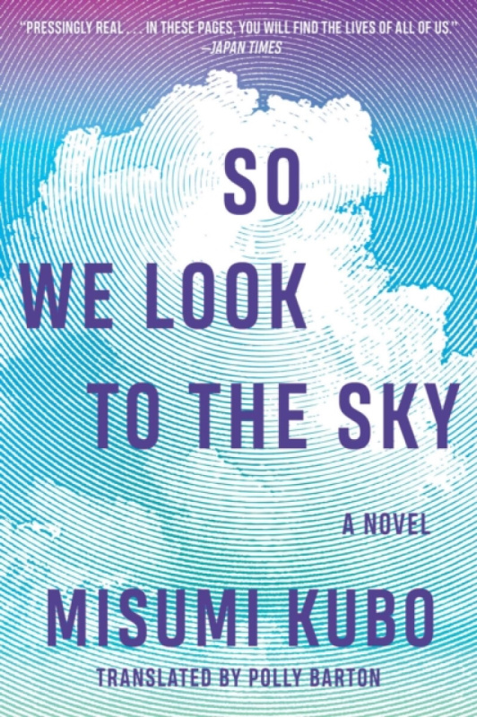 Skyhorse Publishing So We Look to the Sky - Kubo, Misumi
