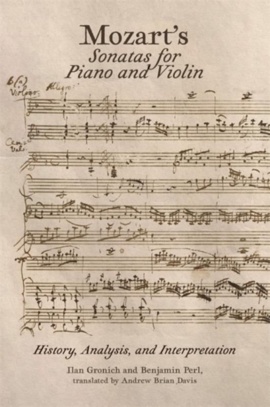 Boydell & Brewer Ltd Mozart''s Sonatas for Piano and Violin - Perl, Dr Benjamin a Gronich, Dr Ilan