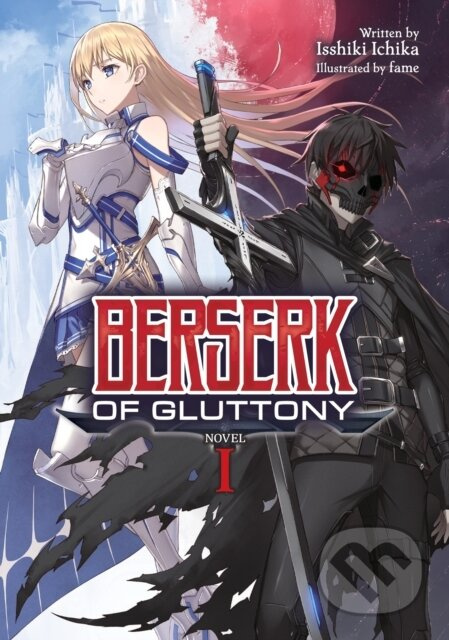 Berserk of Gluttony 1 (Light Novel) - Isshiki Ichika, fame (ilustrátor) - kniha z kategorie Fantasy