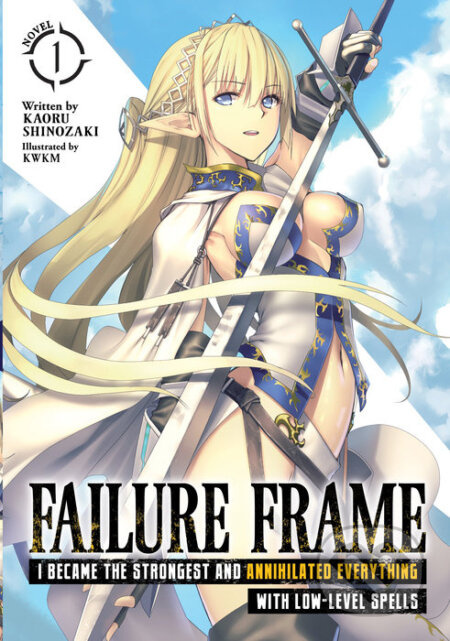 Failure Frame 1 (Light Novel) (I Became the Strongest and Annihilated Everything With Low-Level Spells) - kniha z kategorie Fantasy