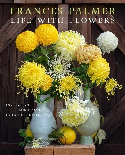 Life with Flowers (Inspiration and Lessons from the Garden) - kniha z kategorie Hobby