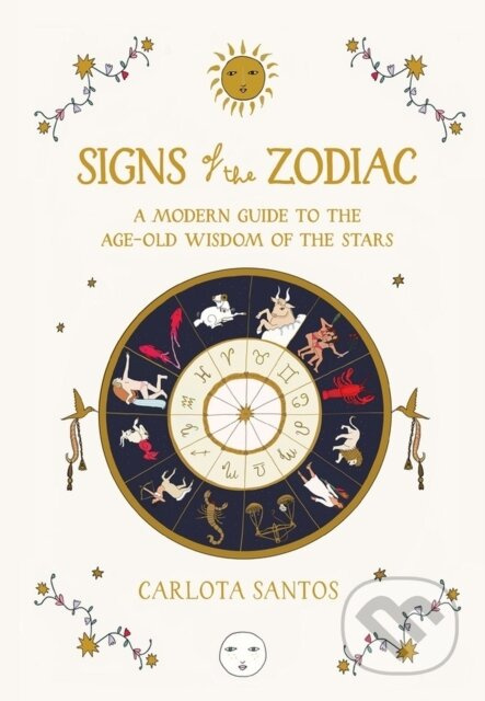 Signs of the Zodiac (A Modern Guide to the Age-Old Wisdom of the Stars) - kniha z kategorie Zdraví a životní styl