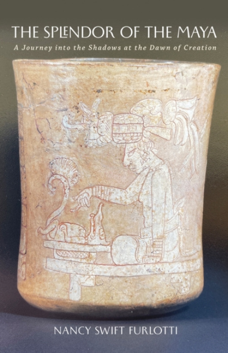 Texas A & M University Press Splendor of the Maya Volume 23 - Furlotti, Nancy Swift