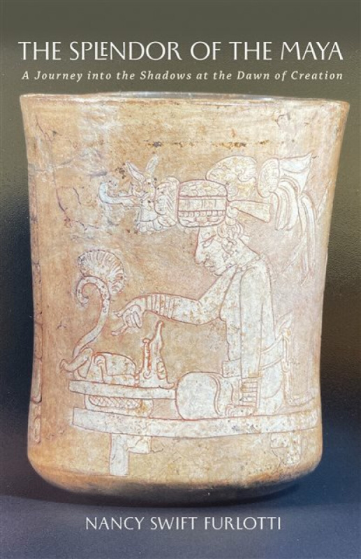 Texas A & M University Press Splendor of the Maya Volume 23 - Furlotti, Nancy Swift