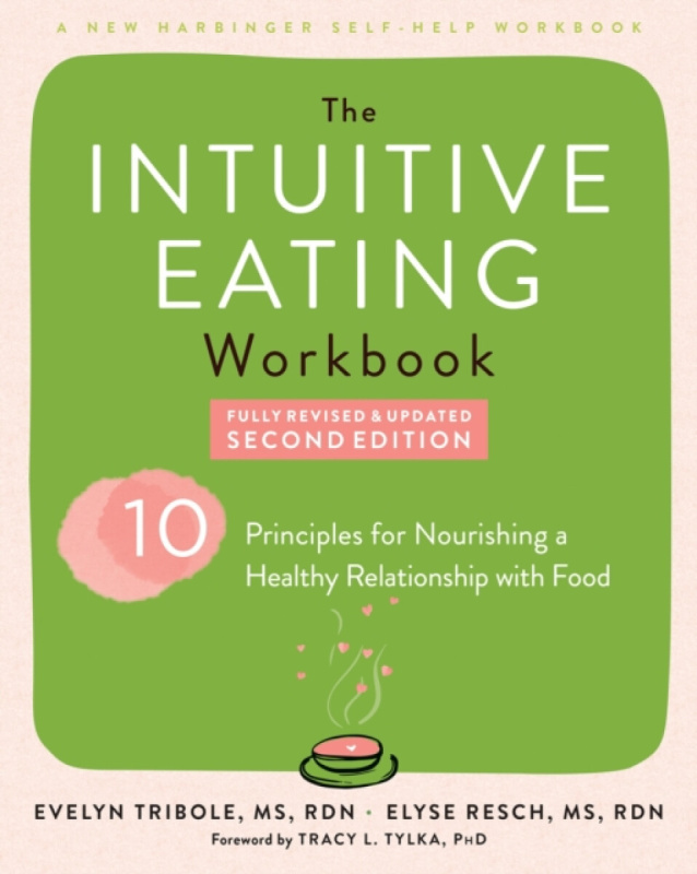 New Harbinger Publications Intuitive Eating Workbook - Resch, Elyse a Tribole, Evelyn a Tylka, Tracy, PhD