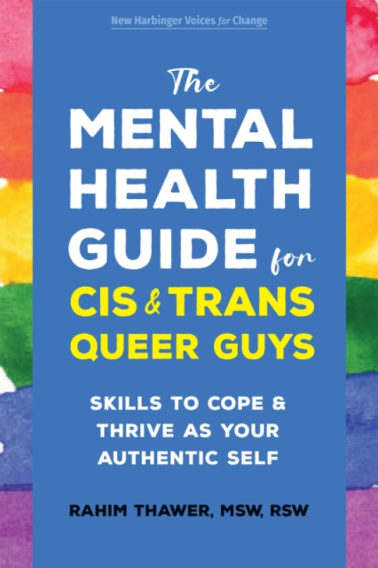 New Harbinger Publications The Mental Health Guide for Cis and Trans Queer Guys - Thawer, Rahim