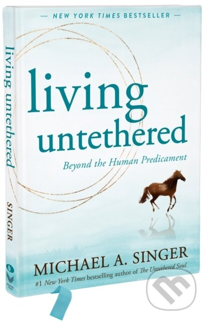 Living Untethered (Beyond the Human Predicament) - Michael A Singer - kniha z kategorie Psychologie