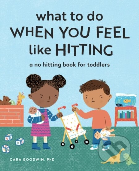 What to Do When You Feel Like Hitting (A No Hitting Book for Toddlers) - kniha z kategorie Pro děti