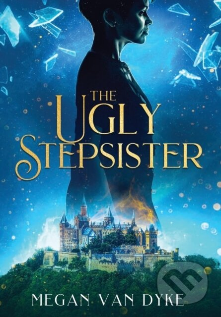 The Ugly Stepsister - Megan Van Dyke - kniha z kategorie Mýty, pověsti a legendy