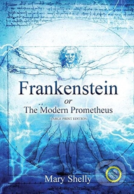 Frankenstein or the Modern Prometheus (Annotated, Large Print) - kniha z kategorie Společenská beletrie