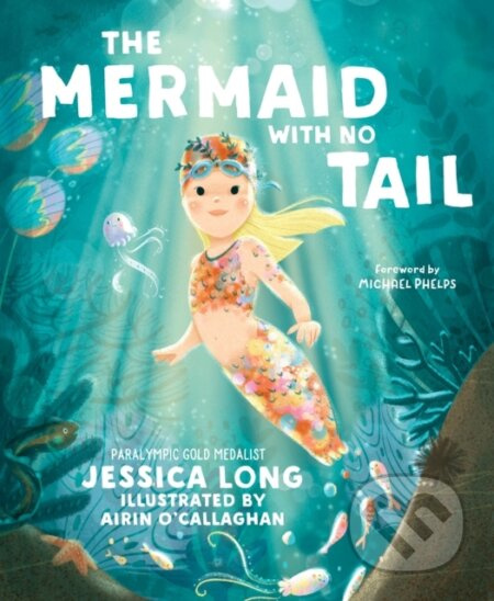 The Mermaid with No Tail - Jessica Long - kniha z kategorie Pro děti