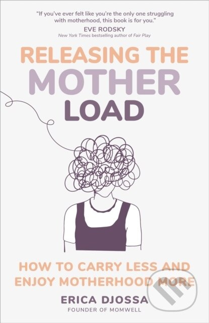 Releasing the Mother Load (How to Carry Less and Enjoy Motherhood More) - kniha z kategorie Humanitní a společenské vědy