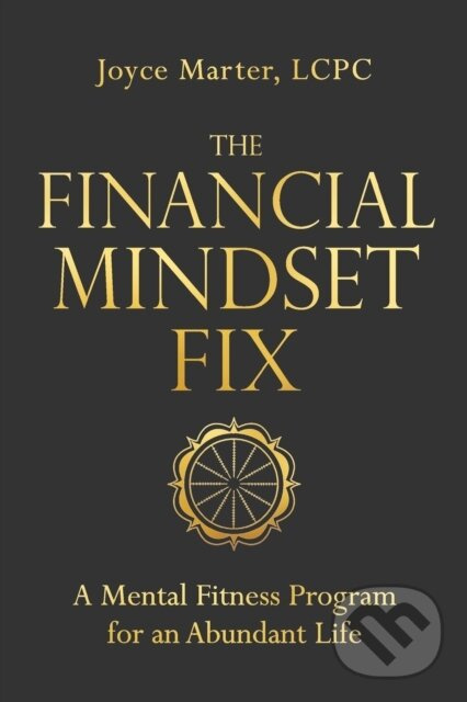 The Financial Mindset Fix (A Mental Fitness Program for an Abundant Life) - kniha z kategorie Škola fotografie