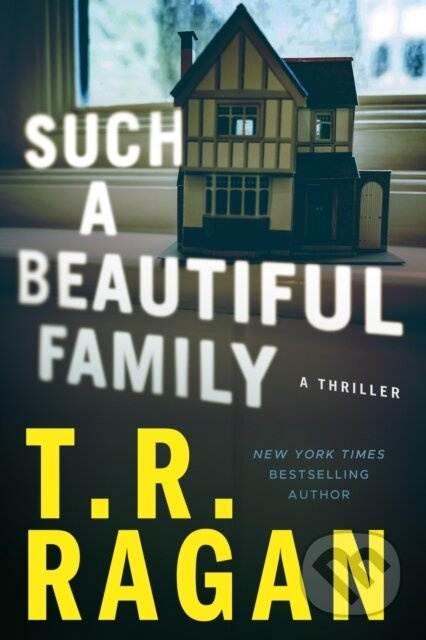 Such a Beautiful Family (A Thriller) - T.R. Ragan - kniha z kategorie Thrillery