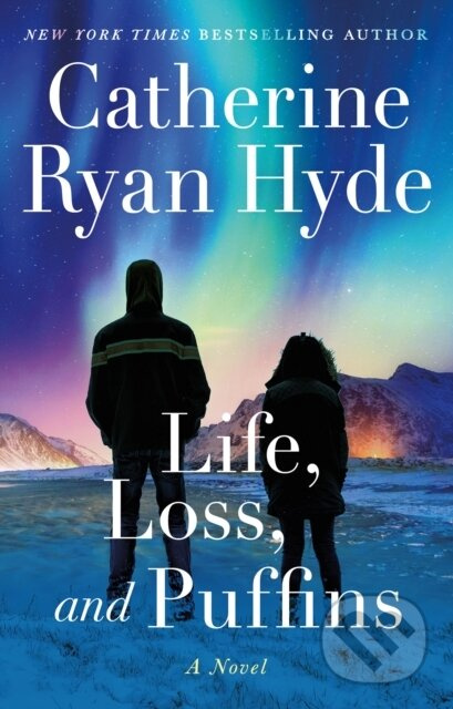 Life, Loss, and Puffins (A Novel) - Catherine Ryan Hyde - kniha z kategorie Společenská beletrie
