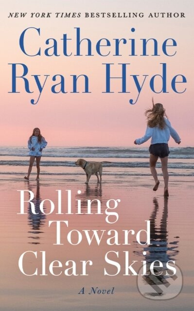 Rolling Toward Clear Skies (A Novel) - Catherine Ryan Hyde - kniha z kategorie Společenská beletrie
