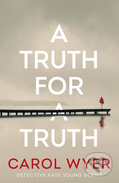 A Truth for a Truth - Carol Wyer - kniha z kategorie Detektivky, thrillery a horory