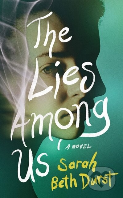 The Lies Among Us (A Novel) - Sarah Beth Durst - kniha z kategorie Společenská beletrie