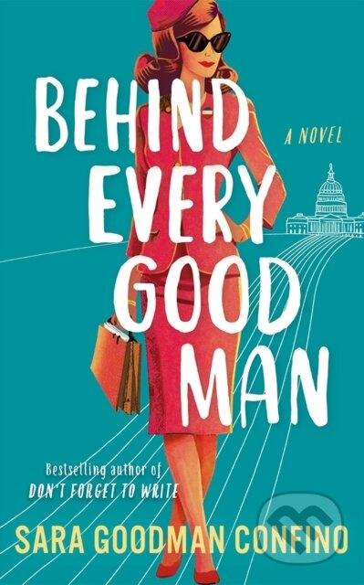 Behind Every Good Man (A Novel) - Sara Goodman Confino - kniha z kategorie Společenská beletrie