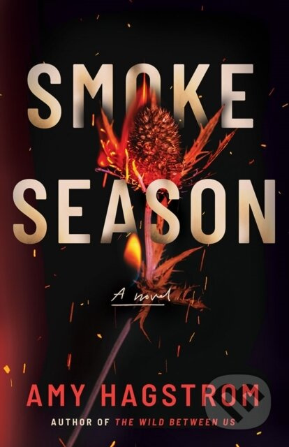 Smoke Season (A Novel) - Amy Hagstrom - kniha z kategorie Thrillery