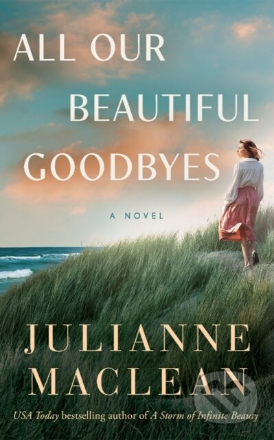 All Our Beautiful Goodbyes (A Novel) - Julianne Maclean - kniha z kategorie Romantika