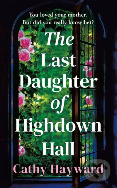 The Last Daughter of Highdown Hall - Cathy Hayward - kniha z kategorie Beletria