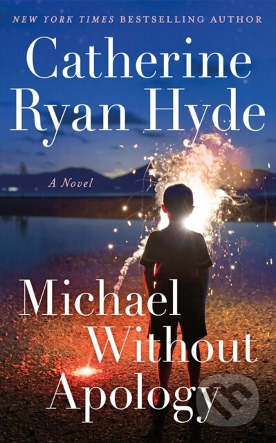 Michael Without Apology (A Novel) - Catherine Ryan Hyde - kniha z kategorie Společenská beletrie