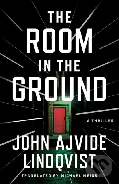 The Room in the Ground (A Thriller) - John Ajvide Lindqvist - kniha z kategorie Beletria