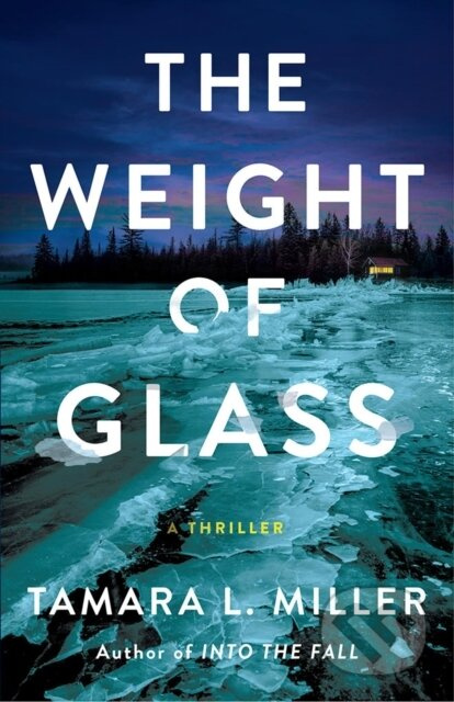 The Weight of Glass (A Thriller) - Tamara L. Miller - kniha z kategorie Thrillery