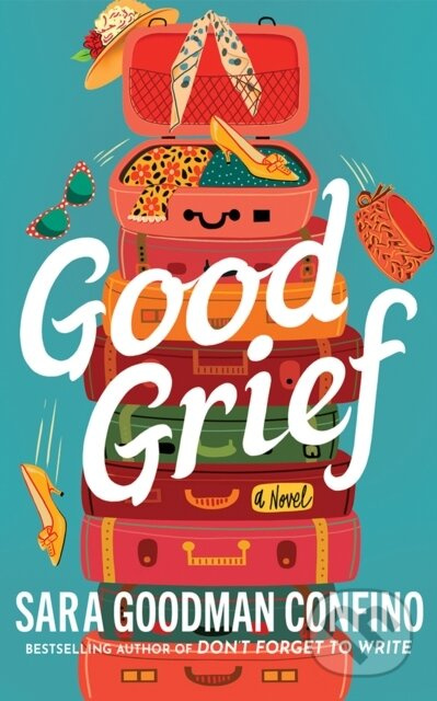 Good Grief (A Novel) - Sara Goodman Confino - kniha z kategorie Společenská beletrie