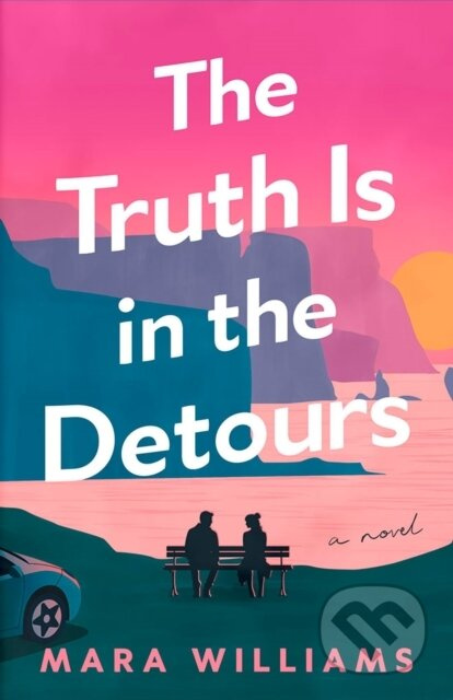 The Truth Is in the Detours (A Novel) - Mara Williams - kniha z kategorie Společenská beletrie