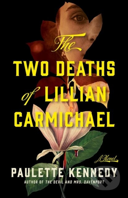 The Two Deaths of Lillian Carmichael (A Novel) - Paulette Kennedy - kniha z kategorie Romantika