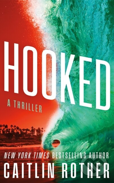 Hooked (A Thriller) - Caitlin Rother - kniha z kategorie Detektivky, thrillery a horory