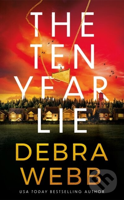 The Ten Year Lie - Debra Webb - kniha z kategorie Thrillery